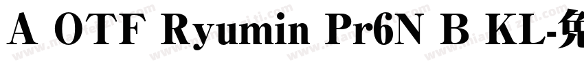 A OTF Ryumin Pr6N B KL字体转换